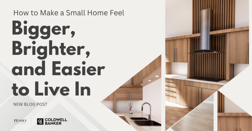 How to Make a Small Home Feel Bigger, Brighter, and Easier to Live In